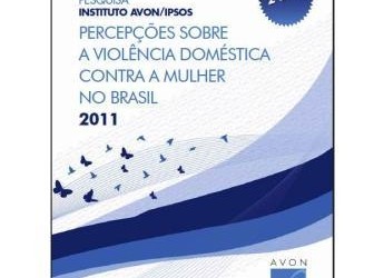 Pesquisa Instituto Avon / IPSOS – percepção sobre a violência doméstica contra a mulher no Brasil 2011